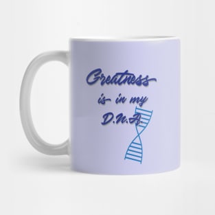 Greatness is in my DNA - light Mug